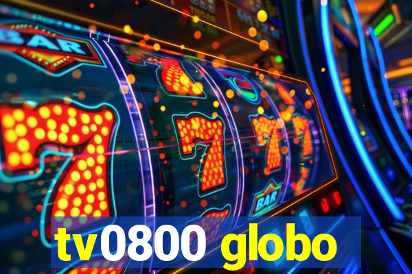 tv0800 globo